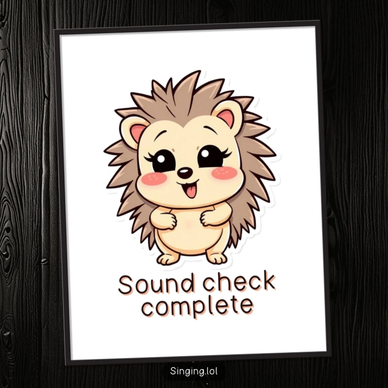 Funny wobbly hedgehog character hitting a high musical note, presented as a high-resolution digital art print for easy framing.