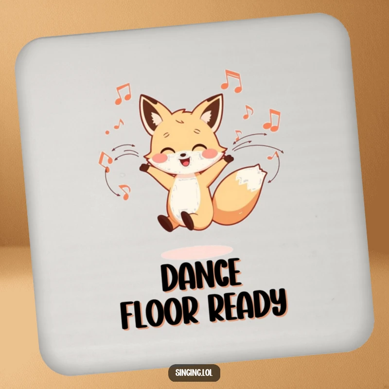 Funny drink coaster featuring a little fox character dancing joyfully with musical notes swirling, adding a musical and humorous touch.