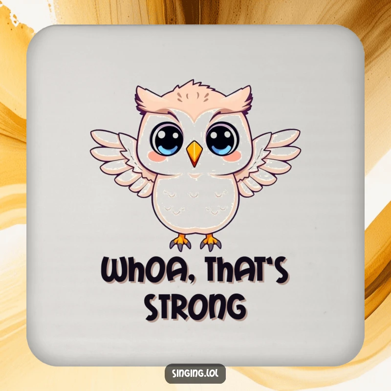 Funny drink coaster showing a surprised owl character with its wings outstretched, providing humorous surface protection.