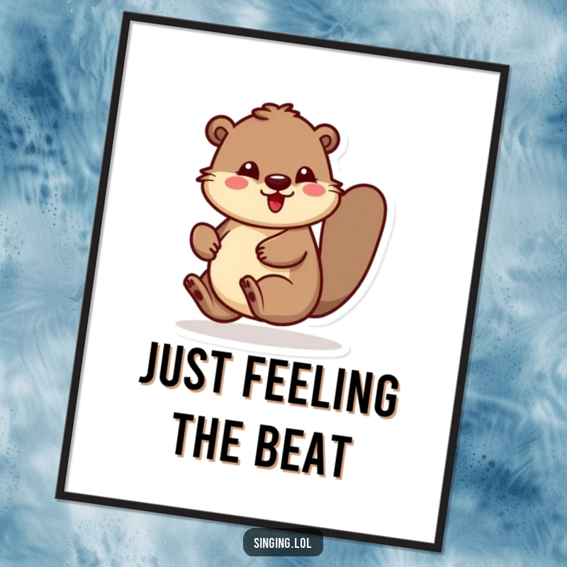 Funny poster art of a beaver character energetically bouncing and rhythmically tapping its foot, bringing kinetic humor to decor.