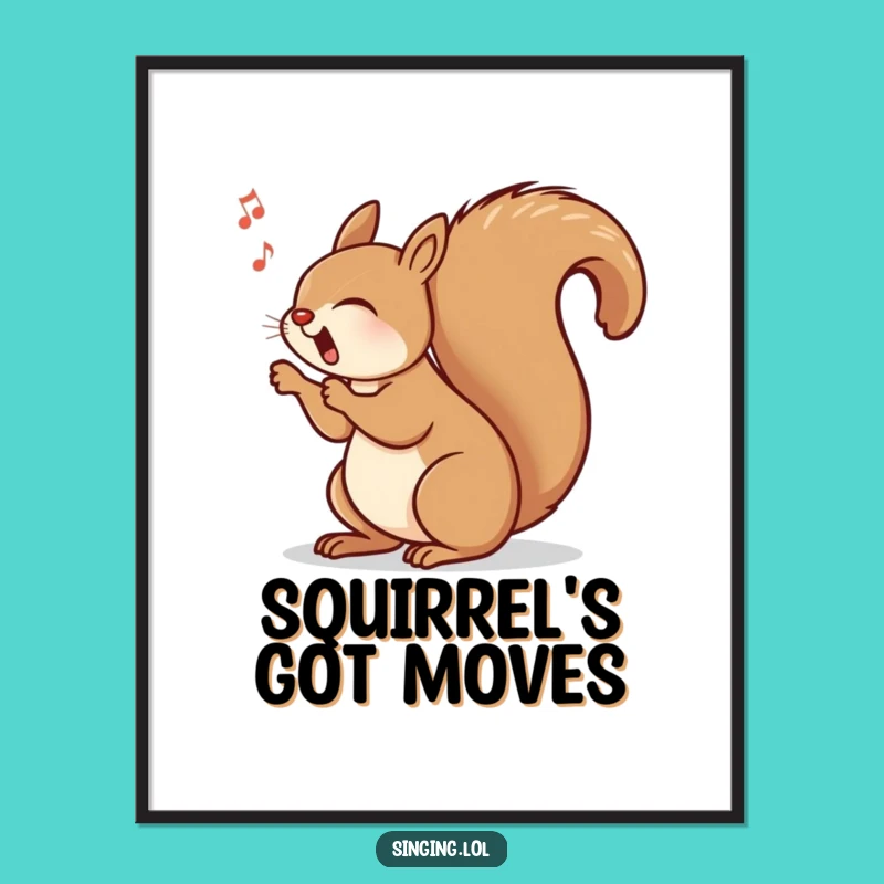 Funny Singing Squirrel Poster: Rhythmic Tail Wall Art, Amazing Funny Gift