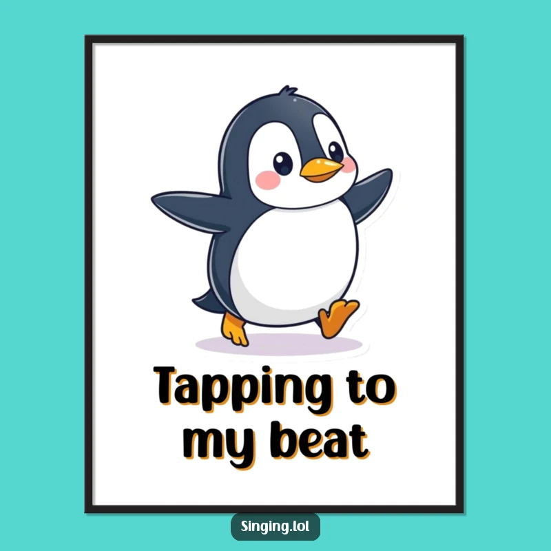 Funny Penguin Tapping Feet Poster: Bring Hilarious Rhythm to Your Walls