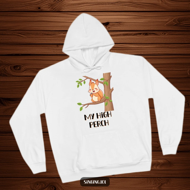 Funny Hoodie: A happy squirrel serenades from a tree branch, a cozy and humorous garment for nature enthusiasts.