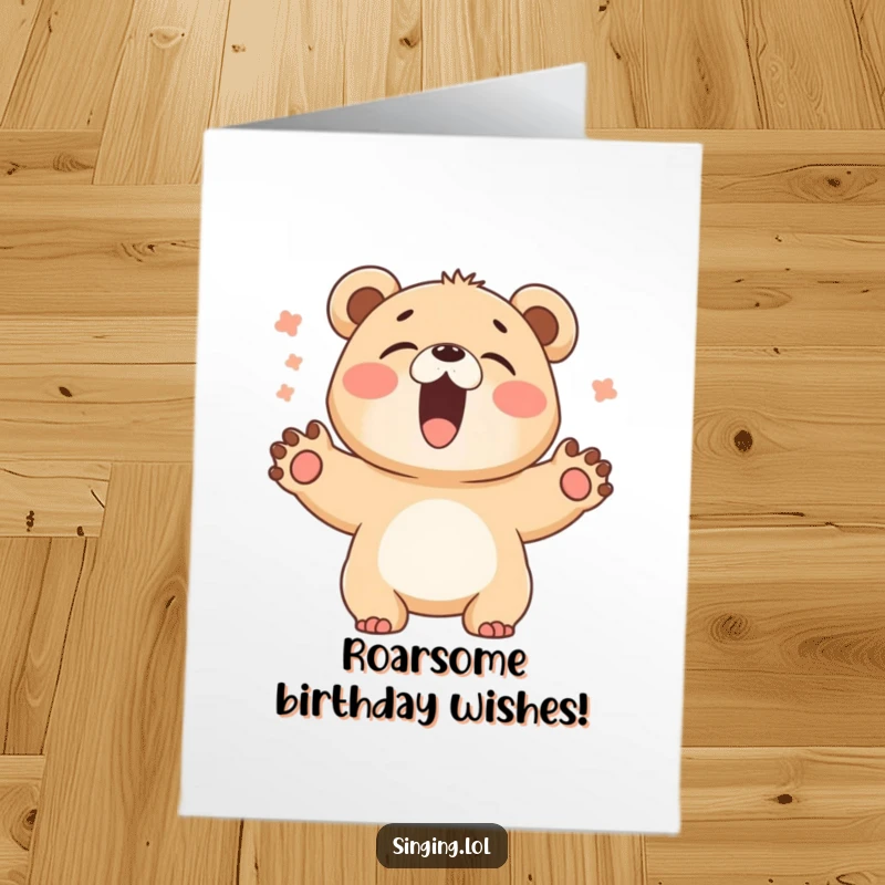 Funny free printable birthday card of a giggling bear cub character singing very loudly with its paws spread wide in excitement.