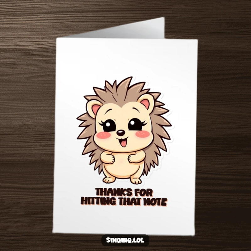 Funny Free Printable Thank You Card: Wobbly hedgehog hitting a high note to express deep gratitude.
