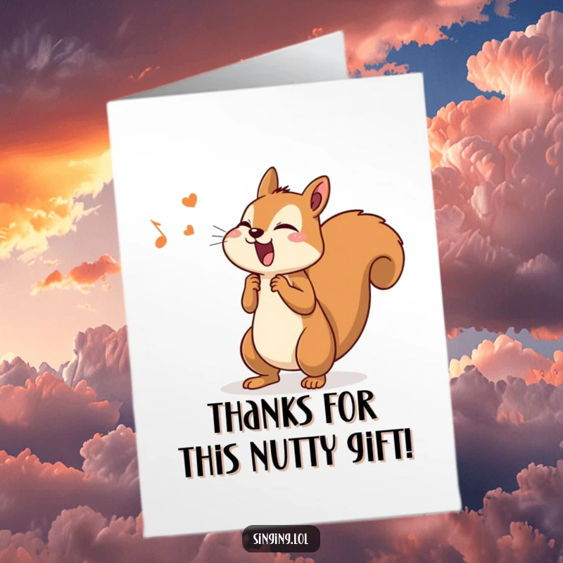 Funny Free Printable Thank You Card: A determined squirrel character sings heartily with its bushy tail wagging happily.