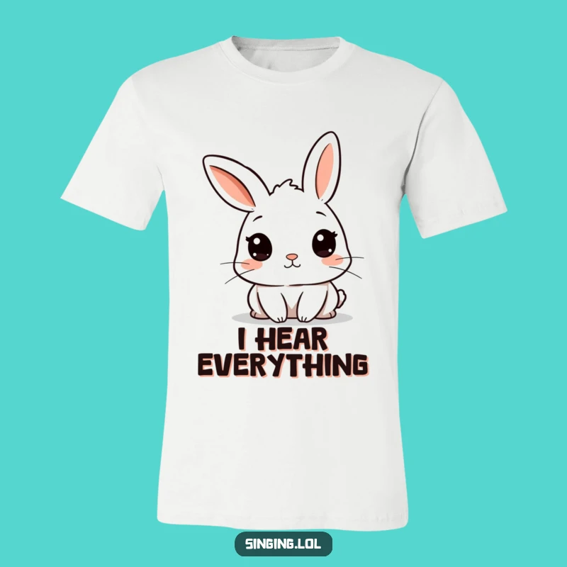 Funny Curious Rabbit T-Shirt: All Ears Design, Unique Funny Gift